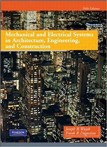Mechanical and Electrical Systems in Architecture, Engineering and Construction (5th Edition)