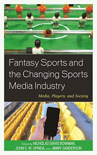 Fantasy Sports and the Changing Sports Media Industry: Media, Players, and Society - eBook