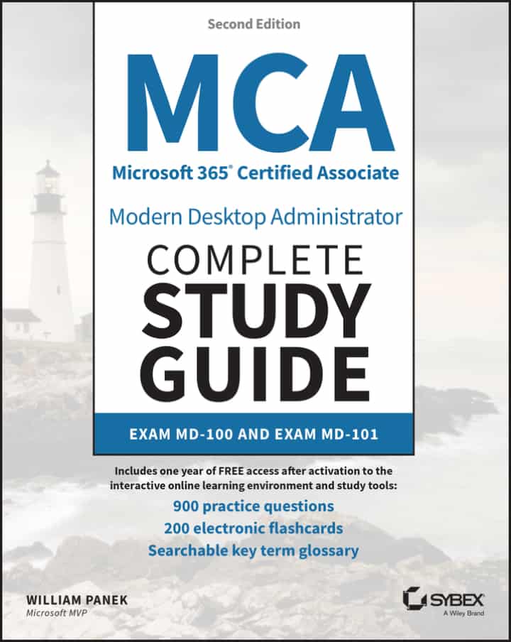 MCA Microsoft 365 Certified Associate Modern Desktop Administrator Complete Study Guide with 900 Practice Test Questions: Exam MD-100 and Exam MD-101 (2nd Edition) - eBook
