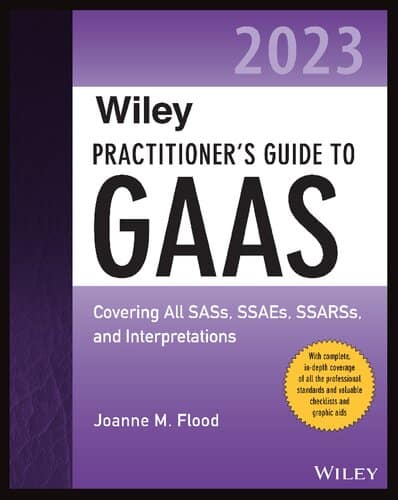 Wiley Practitioner's Guide to GAAS 2023: Covering All SASs, SSAEs, SSARSs, and Interpretations (2nd Edition) - eBook